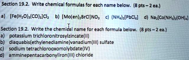 Section 19.2. Write chemical formulas for each name below. (8 pts - 2 ...