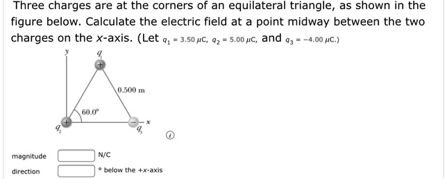 SOLVED: Three charges are at the corners of an equilateral triangle, as ...