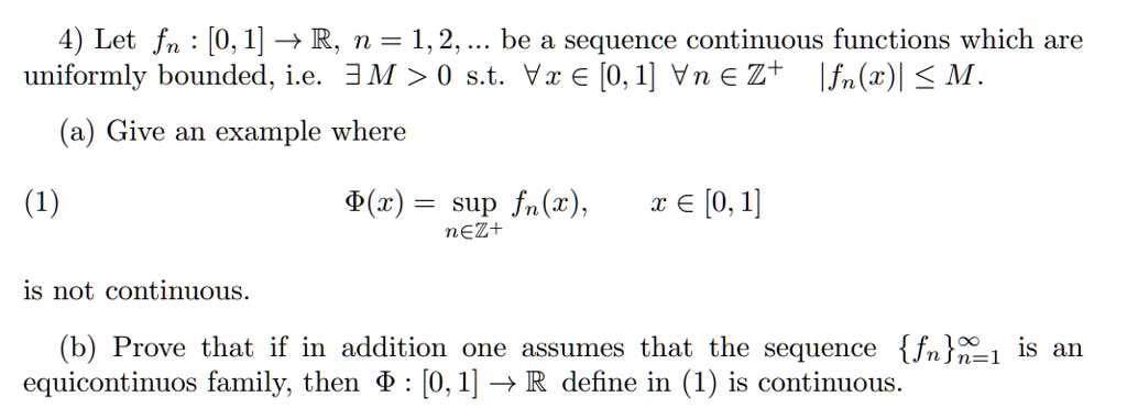 SOLVED: 4) Let fn [0, 1] = R; n = 1,2, be a sequence continuous ...