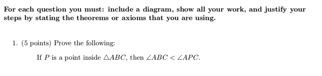 for each question you must include a diagram show all your work and justify your steps by stating the theorems or axioms that you are using 1 5 points prove the following if pis a point insi 71093