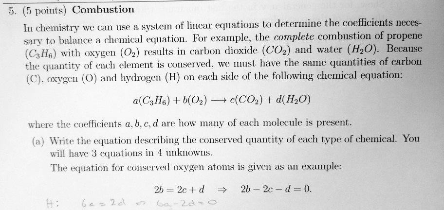 5. (5 points) Combustion In chemistry we can use a system of linear ...