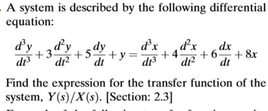 Solved A System Is Described By The Following Differential Equation Dy Dy Dx Dx Dx 3 Dr Sdy Y 4 6 8x Dc Dt Dc Dt2 Dt Find The Expression For Solved A System Is Described By The Following Differential Equation Dy Dy Dx Dx Dx 3 Dr Sdy Y 4 6 8x Dc Dt Dc Dt2 Dt Find The Expression For