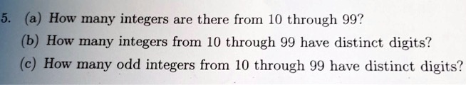 5. (a) How many integers are there from 10 through 99? (b)...