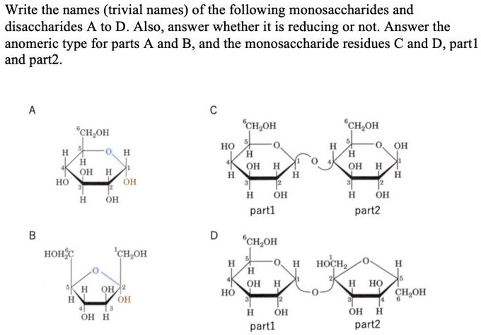 Solved Write The Names Trivial Names Of The Following Monosaccharides And Disaccharides A To