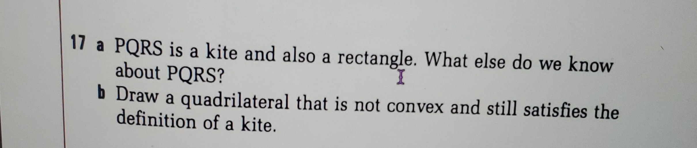 SOLVED 17 a PQRS is a kite and also a rectangle. What else do we know