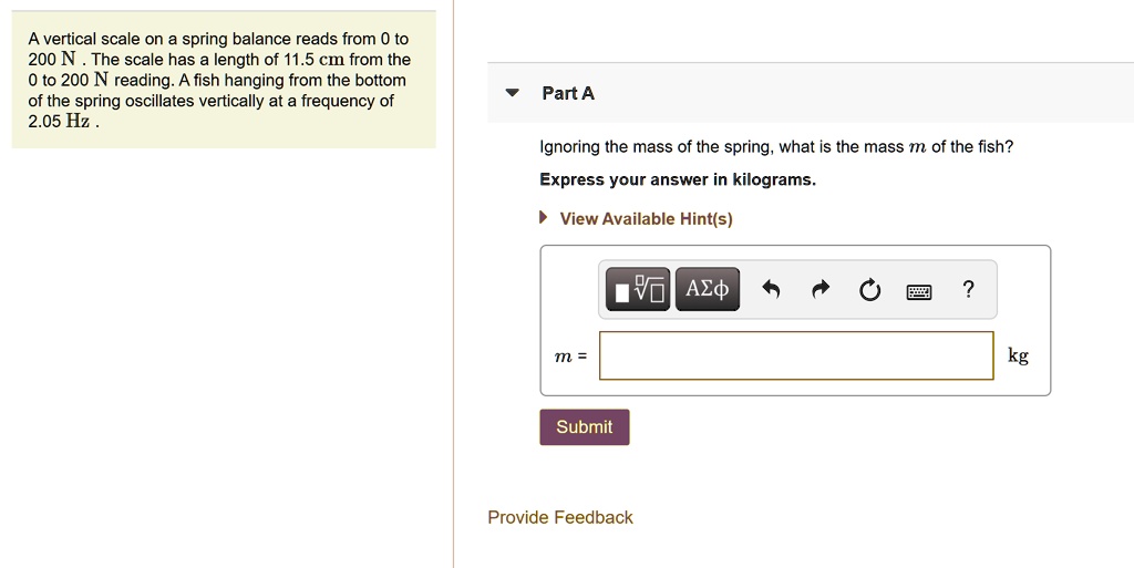 SOLVED A vertical scale on a spring balance reads from 0 to 200 N. The