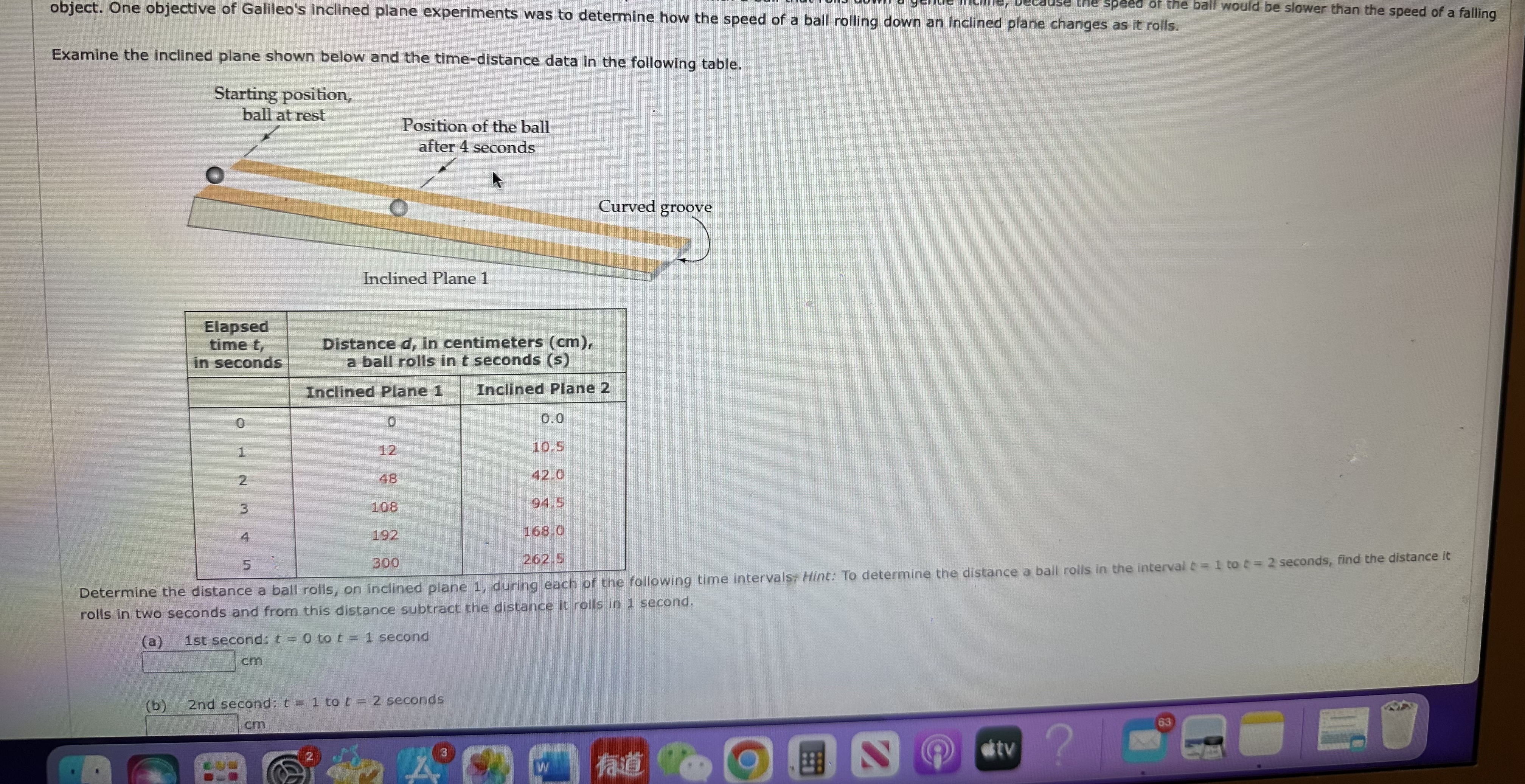 [GET ANSWER] object. One objective of Galileo's inclined plane ...