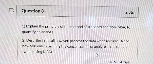 SOLVED: Question 8 2 pts 1) Explain the principle of the method of ...