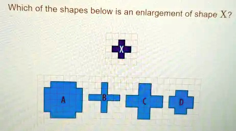 select all the shapes that are enlargement of shape x 