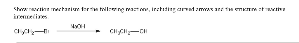 SOLVED: Show reaction mechanism for the following reactions, including ...