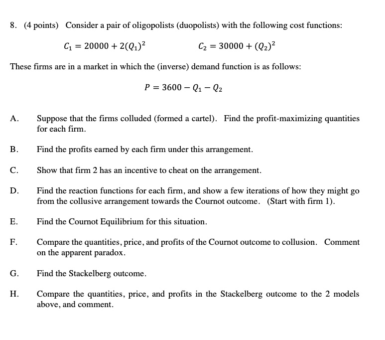 SOLVED 8. (4 points) Consider a pair of oligopolists (duopolists) with