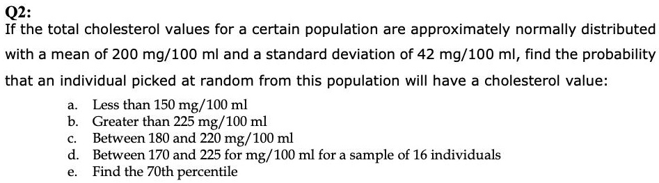 SOLVED: Q2: If the total cholesterol values for a certain population ...