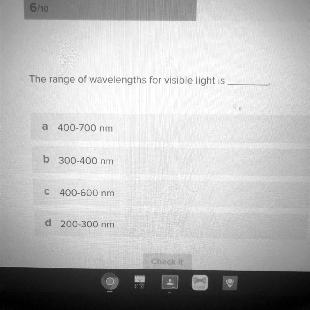 solved-the-range-of-wavelengths-for-visible-light-is-400-700-nm