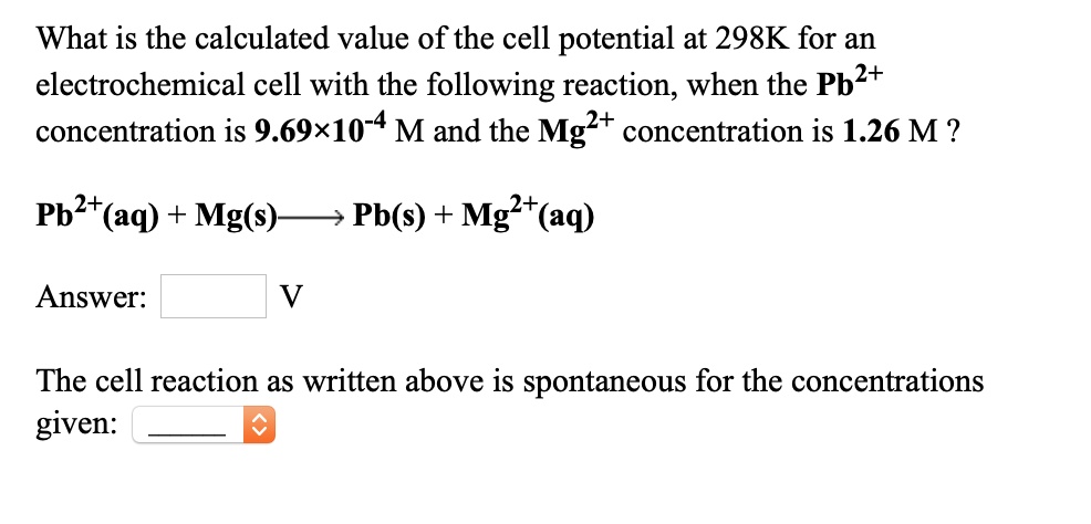 SOLVED: What Is The Calculated Value Of The Cell Potential At 298K For ...