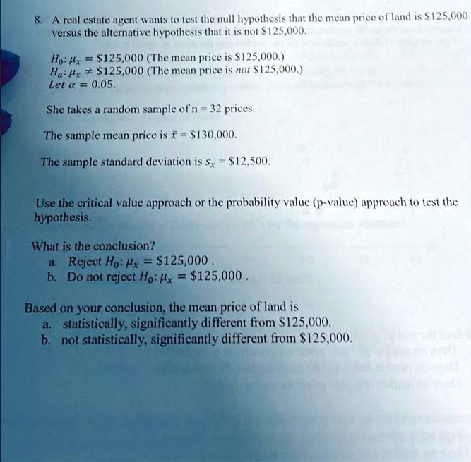 Solved: A Real Estate Agent Wants To Test The Null Hypothesis That The 