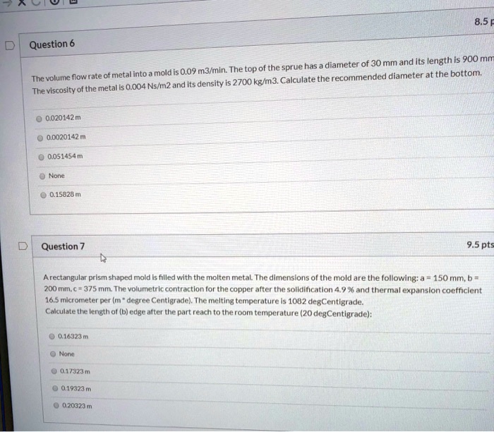 SOLVED: Question 6: The volume flow rate of metal into a mold is 0.09 m ...