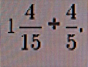 1(4)/(15) + (4)/(5)