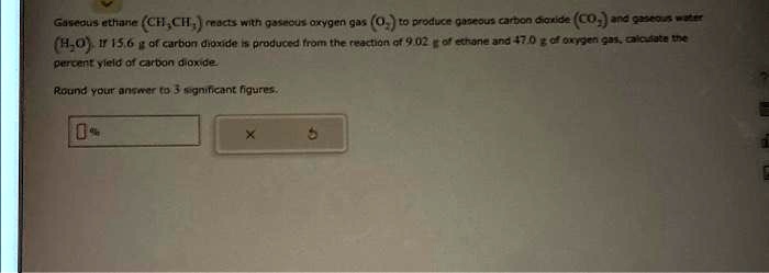 SOLVED: Texts: Gaseous ethane (CH₃CH₃) reacts with gaseous oxygen gas ...