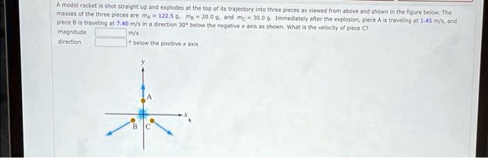 SOLVED: A Model Rocket Is Shot Straight Up And Explodes At The Top Of ...