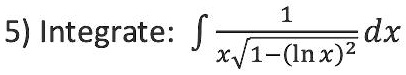 Integrate: ? 1 / (x * sqrt(1 - (ln x)^2)) dx