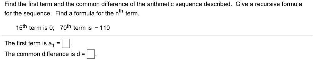 SOLVED:Find the first term and the common difference of the arithmetic ...