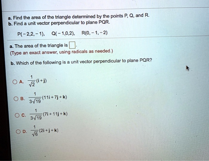 Solved Find The Area Of The Triangle Determined By The Points P Q And B Find A Unit Vector 1020