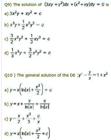Solved Q9 The Solution Of Xy Yjdx 62 Xy Dy U Is A 3x2y Xy C B Ry 3xv C Zny J C Fry Zrv A Q10 The General Solution Of The