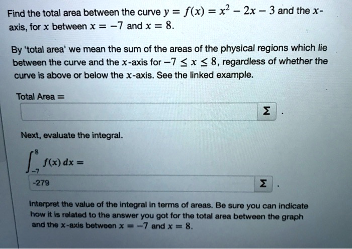 SOLVED: Find the total area between the curve y = f(x) = x2 2x - 3 and ...
