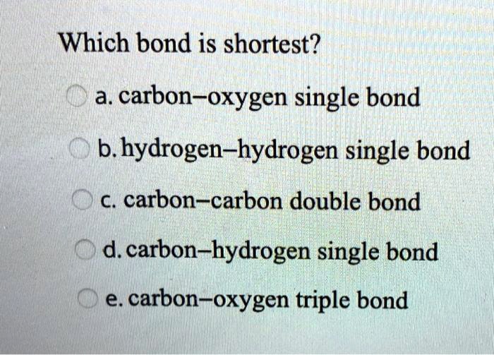 Which Bond Is Shortest as Carbon oxygen Single Bond B SolvedLib