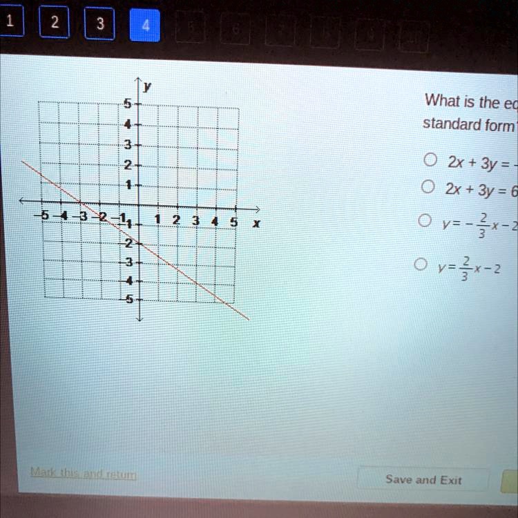 Solved What Is The Equation Of The Graphed Line Written In Standard Form O 2x 3y 6 O 2x 3y 6 O Y 2 3x 2 O Y 2 3x 2 What Is The Ec