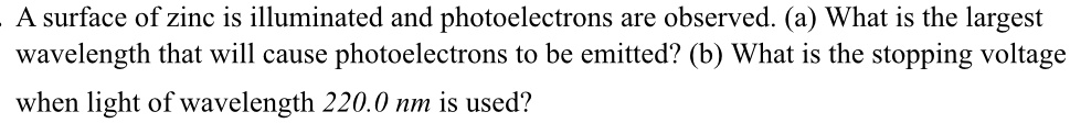 SOLVED: A surface of zinc is illuminated and photoelectrons are ...