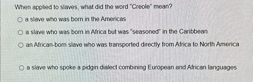 SOLVED: When applied to slaves, what did the word 