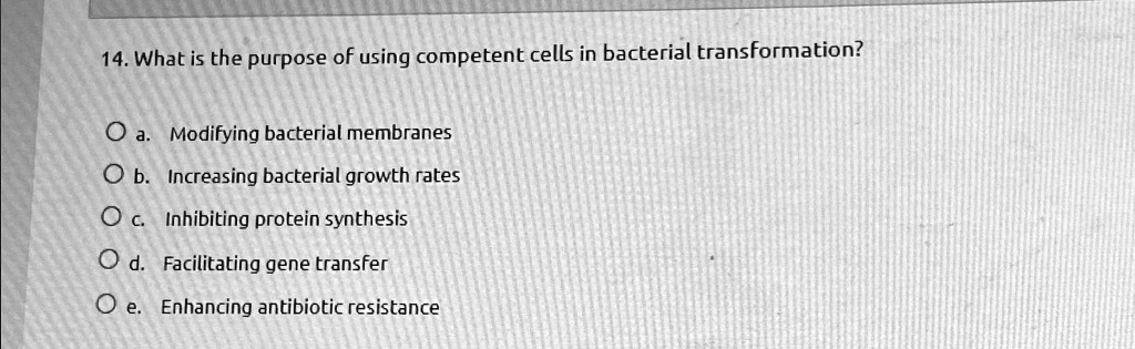 SOLVED: What is the purpose of using competent cells in bacterial ...