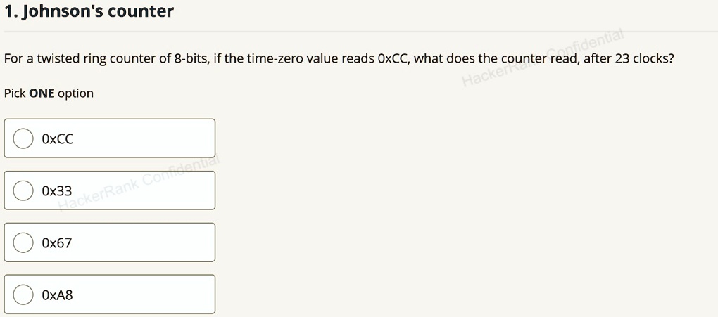 1 johnsons counter for a twisted ring counter of 8 bits if the time zero value reads 0xcc what does the counter read after 23 clocks pick one option 0xcc 0x33 0x67 0xa8 01923