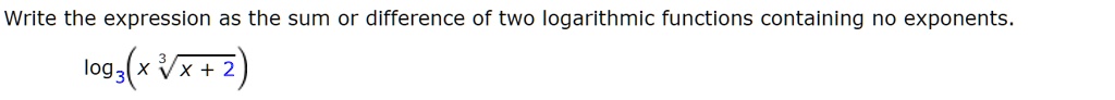 write the expression as the sum or difference of two logarithmic functions containing no exponents log3xroot3x2 write the expression as the sum or difference of two logarithmic functions co 82097