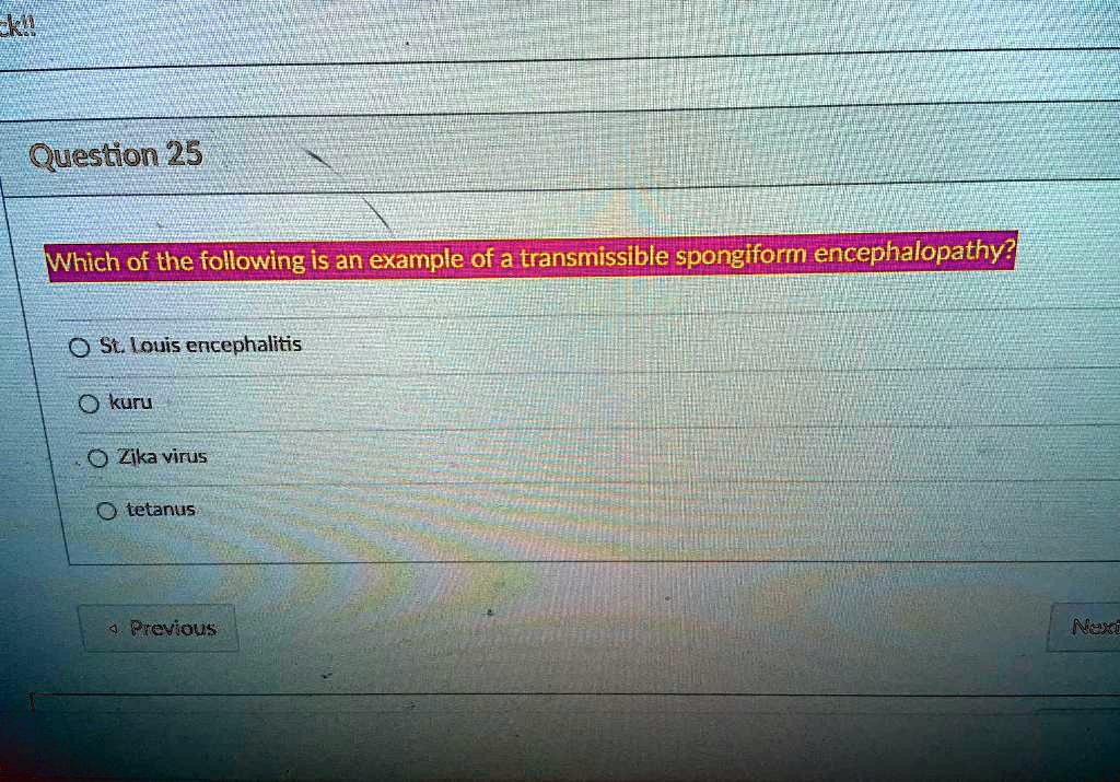 Which of the following is an example of a transmissible spongiform encephalopathy?

St. Louis encephalitis
kuru
Zika virus
tetanus