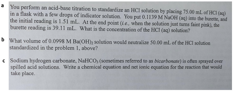 SOLVED: You perform an acid-base titration to standardize an HCl ...