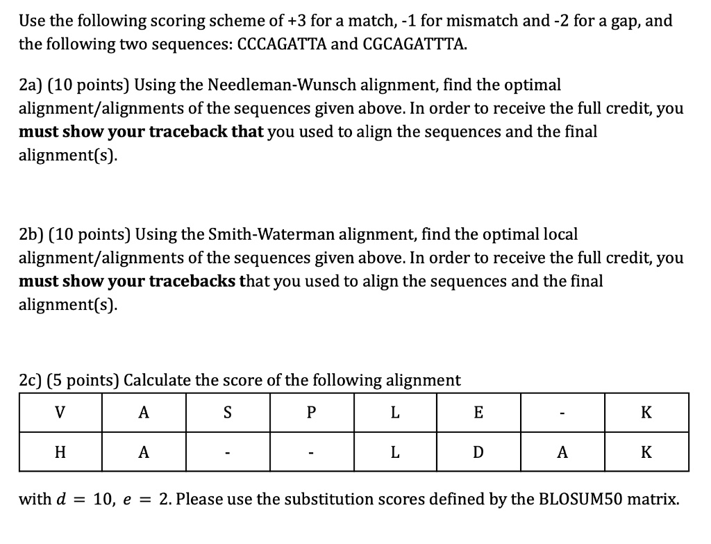 SOLVED: Use the following scoring scheme of +3 for a match, -1 for a ...