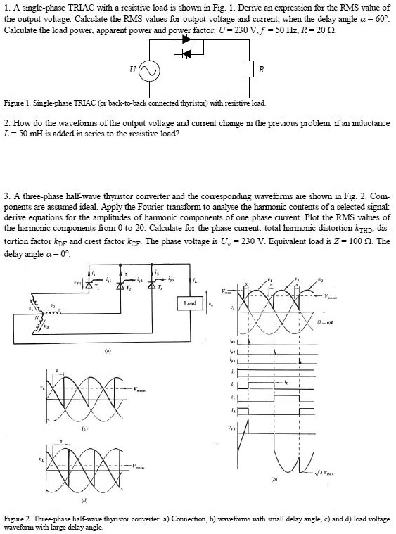 SOLVED: A single-phase TRIAC with a resistive load is shown in Fig. 1 ...