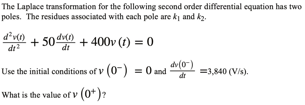 SOLVED: The Laplace transformation for the following second order ...