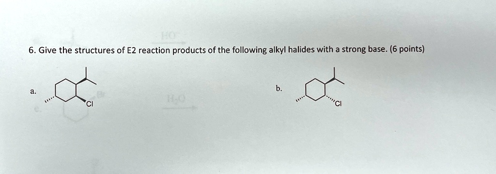 SOLVED: Give the structures of E2 reaction products of the following ...