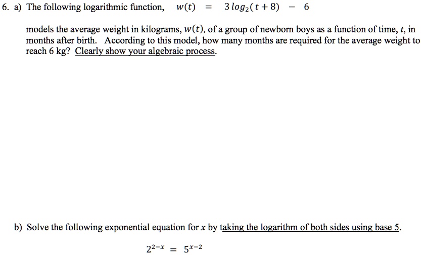 SOLVED The following logarithmic function, w(t) = 3 log base z (t + 8), models the average