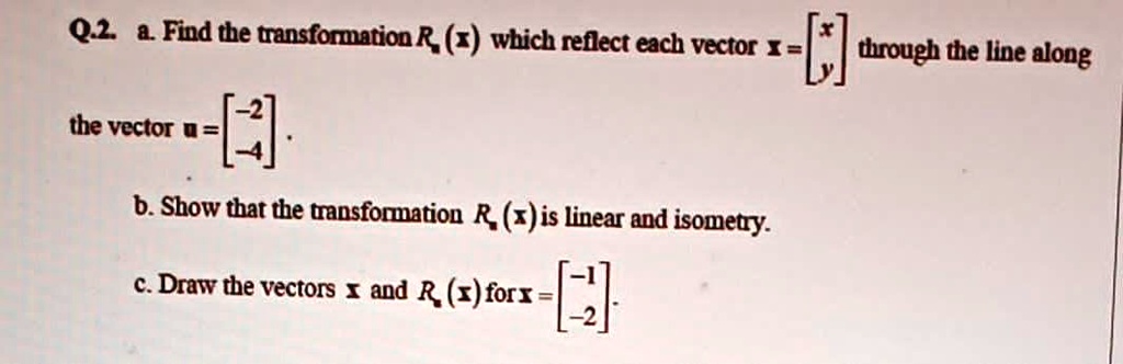 SOLVED: Find the transformation R(r) which reflects each vector I ...