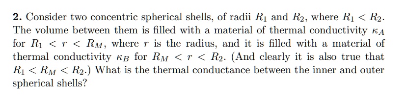VIDEO solution: Consider two concentric spherical shells, of radii R1 ...