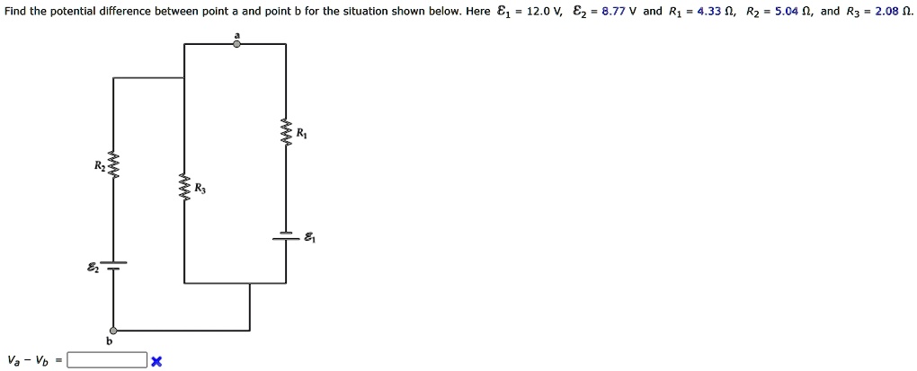 find the potential difference between point a and point b for the situation shown below here epsi 1120vepsi 2877v and r1433omega r2504omega and r3208omega va vb 60081