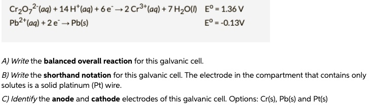 SOLVED: Cr2O7^2-(aq) + 14H^+(aq) + 6e^- -> 2Cr^3+(aq) + 7H2O(l) EÂ° = 1 ...