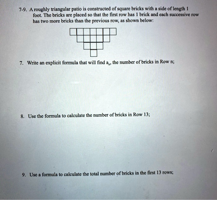 SOLVED: 7-9. Aroughly triangular 'patio is constructed of square bricks ...