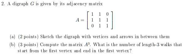 digraph g is given by its adjacency matrix x18 2 points sketch the ...