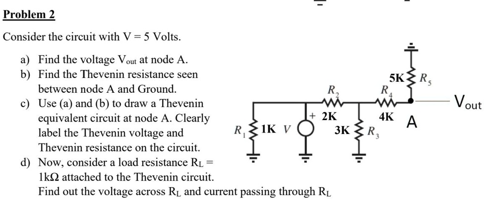 SOLVED: Texts: Problem 2 Consider the circuit with V = 5 Volts. a) Find ...