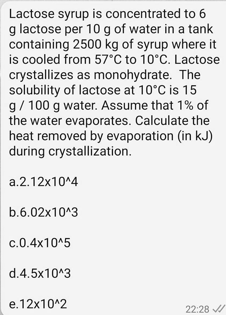 SOLVED Lactose syrup is concentrated to 6 g lactose per 10 g of water